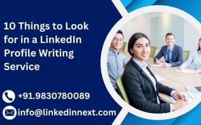 10 Things to Look for in a LinkedIn Profile Writing Service