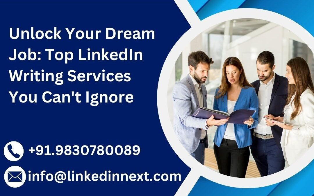 Top LinkedIn Writing Services You Can’t Ignore