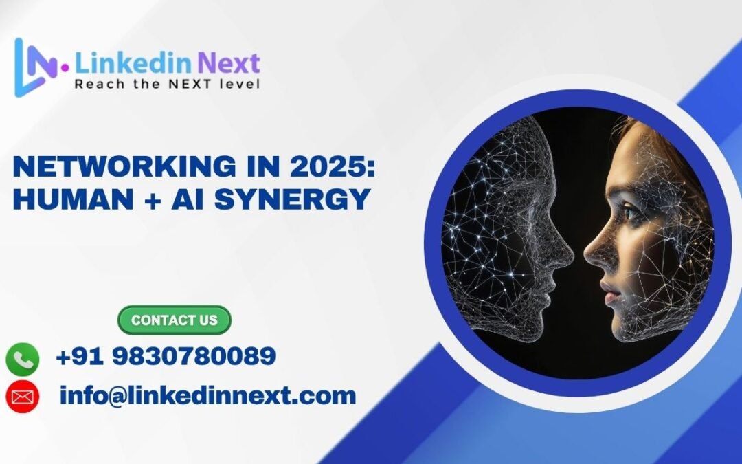 Networking in 2025: Human + AI Synergy